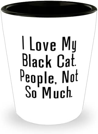 Уникални подаръци черна котка, аз обичам моята черна котка. Хора, не толкова много, забавна чаша за любителите на котки