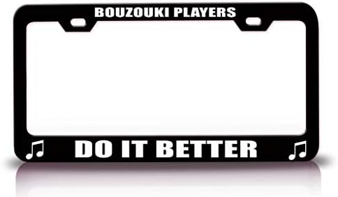 Custom Brother - Bouzouki Players DO IT Better Music Musician Metal Car SUV Truck License Plate Frame HolderBlack e57