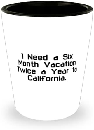 За многократна употреба Калифорния подаръци, имам нужда от шест месеца ваканция два пъти годишно в Калифорния, Празнична