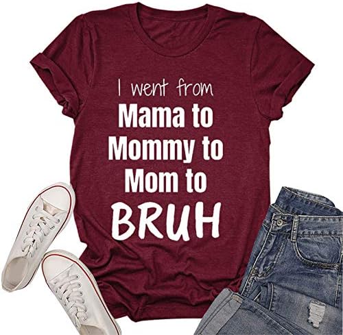 Dosoop Women I Went from Мама Mommy to to Mom to Bruh Shirt Смешни Letter Print T-Shirt Mom Life Gift Short Sleeve Tee