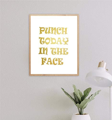 Turnip Designs Punch Today in The Face 8X10 Unframed Смешни Motivational Вдъхновяващи Office Home Gold Foil Art Print